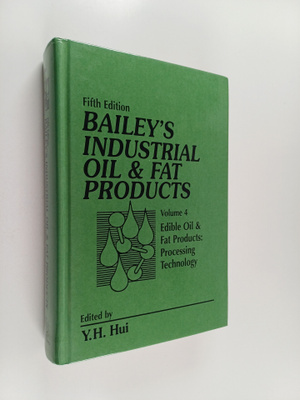 Y. H. Hui : Bailey's Industrial Oil and Fat Products 4 : ...