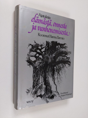 Hannu (koonnut) Tarmio : Ajatuksia elämästä, onnesta ja v...