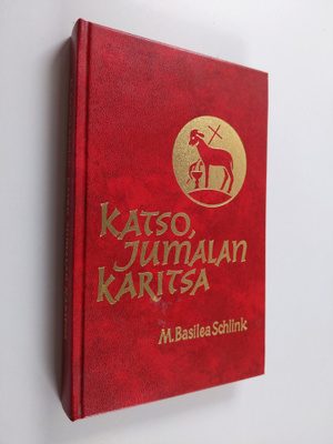 M. Basilea Schlink : Katso, Jumalan karitsa : Jeesuksen r...