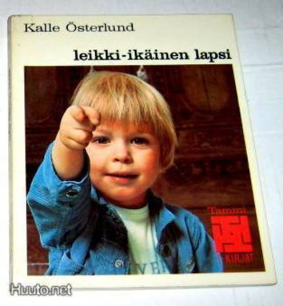 Kalle Österlund : Leikki-ikäinen lapsi - T-kirjat , 1.p 1973