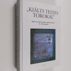 "Kialts Telyes Torokal" : kepek es irasok Pap Gabor miuve... - pikkukuva 1