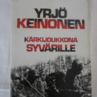 Yrjö Keinonen / Kärkijoukkona Syvärille 5. p - pikkukuva 1