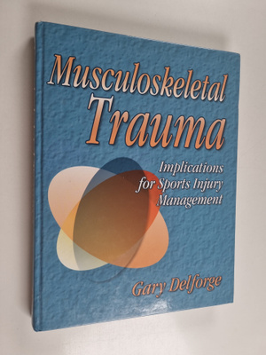 Gary Delforge : Musculoskeletal trauma : implications for...
