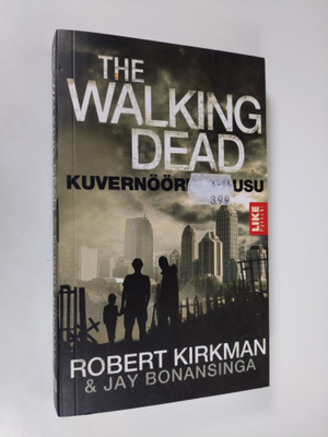 Robert Kirkman : The Walking dead : kuvernöörin nousu