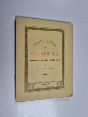 Rafael Hertzberg : Professorer och studenter - berättelse...