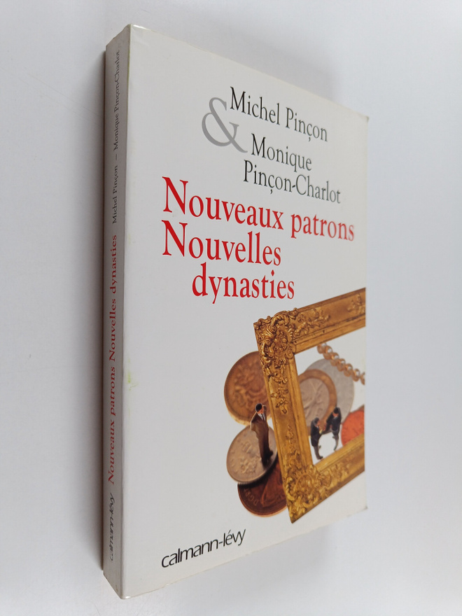 Michel Pincon : Nouveaux patrons, nouvelles dynasties (te...