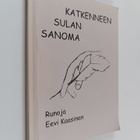 Eevi Kaasinen : Katkenneen sulan sanoma : runoja - pikkukuva 1