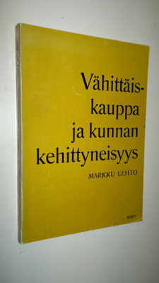 Markku Lehto : Vähittäiskauppa ja kunnan kehittyneisyys :...