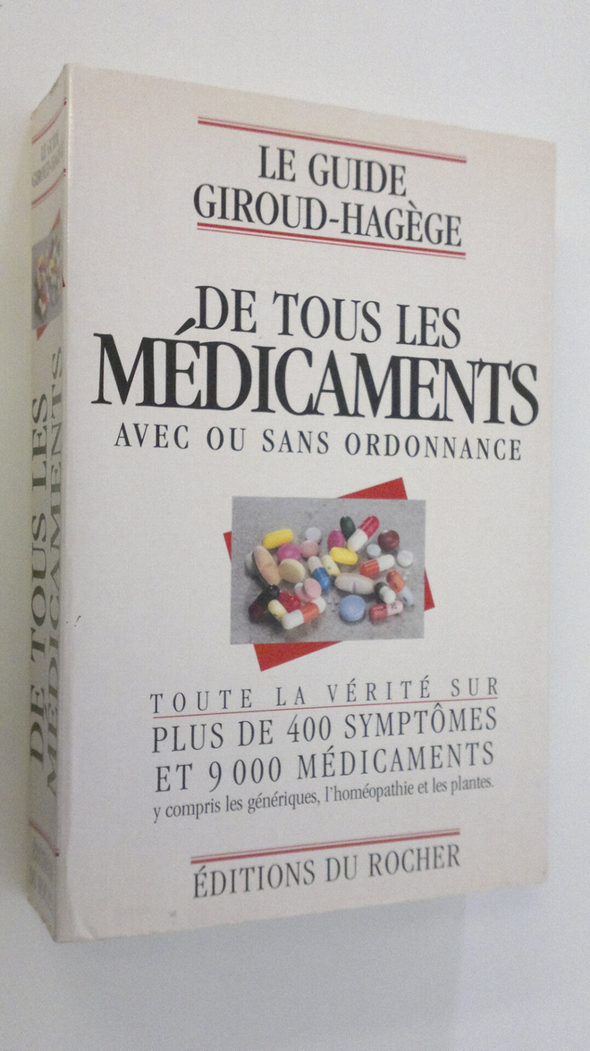 Le guide Giroud-Hagege de tous les medicaments avec ou sa...