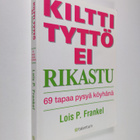 Lois P. Frankel : Kiltti tyttö ei rikastu : 69 tapaa pysy... - pikkukuva 1