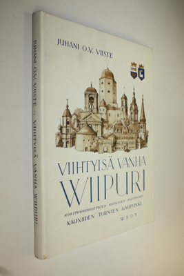 Juhani O. V. Viiste : Viihtyisä vanha Wiipuri : kulttuuri...