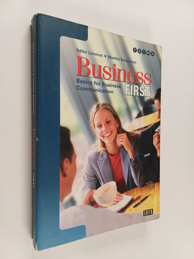 Ildiko Lönnrot ym. : Business first : basics for business...