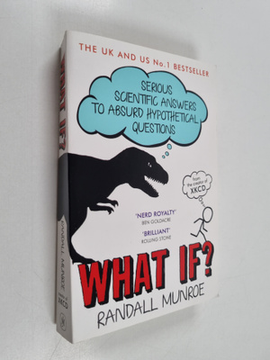 Randall Munroe : What if? : serious scientific answers to...