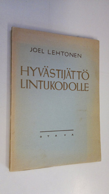 Joel Lehtonen : Hyvästijättö Lintukodolle : runoja
