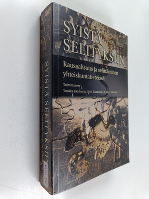 Syistä selityksiin : kausaalisuus ja selittäminen yhteisk...