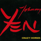 JOHNNY YEN: Crazy Horses * They Believe…. * FIN 1988 - pikkukuva 1