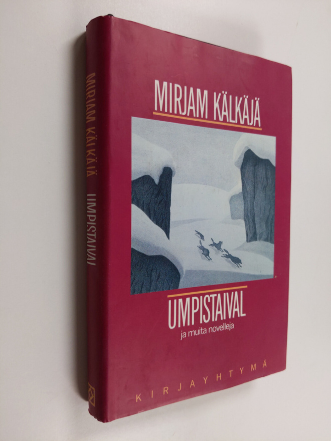 Mirjam Kälkäjä : Umpistaival ja muita novelleja