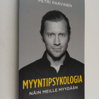 Petri Parvinen : Myyntipsykologia : näin meille myydään - pikkukuva 1