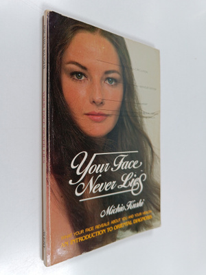 Michio Kushi : Your Face Never Lies - What Your Face Reve...