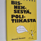 Hannu Tarmio : Ajatuksia bisneksestä, politiikasta ja pie... - pikkukuva 1