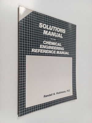 Randall N. Robinson : Solutions Manual for the Chemical E...