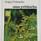Helga Fritzsche : Oma yrttitarha - pikkukuva 1