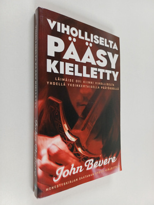 John Bevere : Viholliselta pääsy kielletty