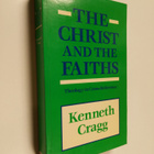Kenneth Cragg : The Christ and the faiths - pikkukuva 1