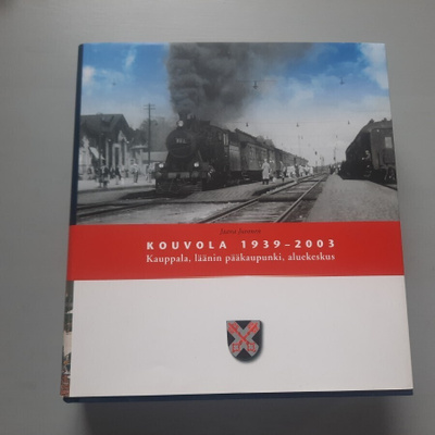 Kouvola 1939-2003 kauppala, läänin pääkaupunki