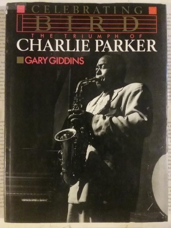 G. Giddins - Celebrating Bird: The Triumph of Charlie Parker