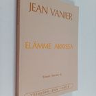 Jean Vanier : Elämme Arkissa : tähdenvälejä yhteisöelämästä - pikkukuva 1