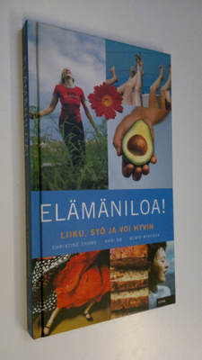 Christine Thune : Elämäniloa! : liiku, syö ja voi hyvin