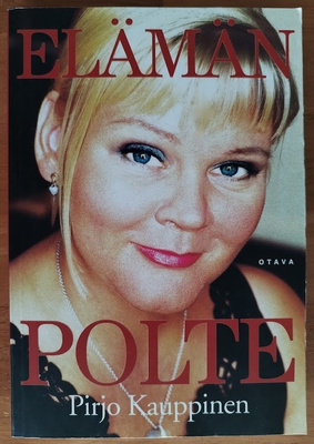 Pirjo Kauppinen: Elämän polte (signeerattu)