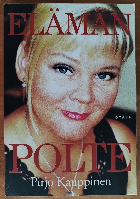 Pirjo Kauppinen: Elämän polte (signeerattu)