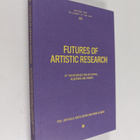 Futures of artistic research : at the intersection of uto... - pikkukuva 1