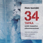 Risto Isomäki: 34 tapaa estää maapallon ylikuumeneminen - pikkukuva 1