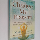 Tosha Silver : Change Me Prayers : The Hidden Power of Sp... - pikkukuva 1