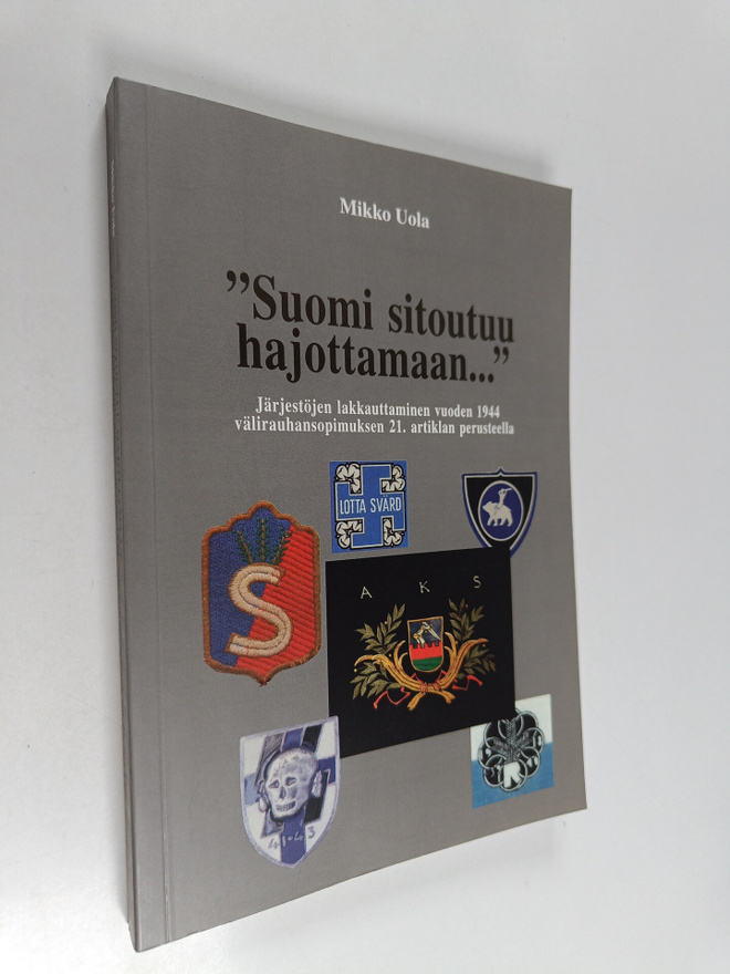 Mikko Uola : "Suomi sitoutuu hajottamaan..." : Järjestöje...