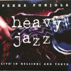 Pekka Pohjola - Heavy Jazz - Live In Helsinki And Tokyo 2CD - pikkukuva 1