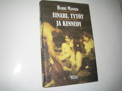 Harri Manner - Einari, tytöt ja Kennedy (2016, 1.p.)