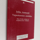 Jukka Ammondt : Vapautumisen estetiikka : Eino Krohn tait... - pikkukuva 1