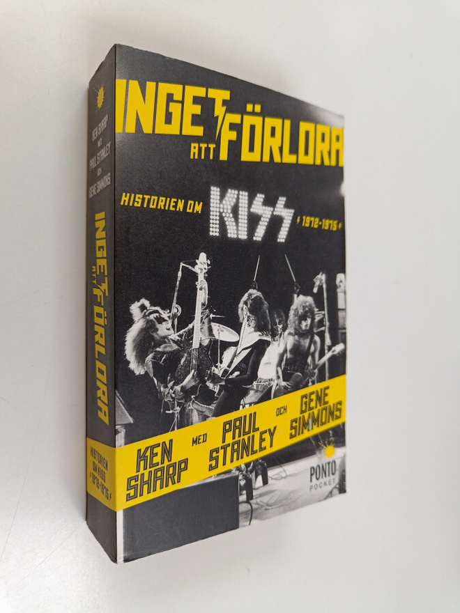 Ken Sharp : Inget att förlora - historien om Kiss (1972-1...