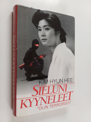 Hyun Hee Kim : Sieluni kyyneleet : pohjoiskorealaisen ter...