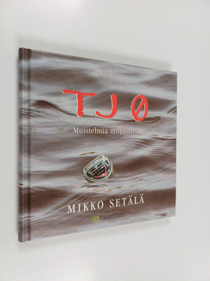 Mikko Setälä : TJ 0 : muistelmia miljoonista