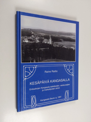 Raine Raitio : Kesäpäivä Kangasalla : entisaikojen Kangas...
