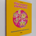 Satu Väisänen : Viisi vuotta elämästäni : Melanoomasta me... - pikkukuva 1