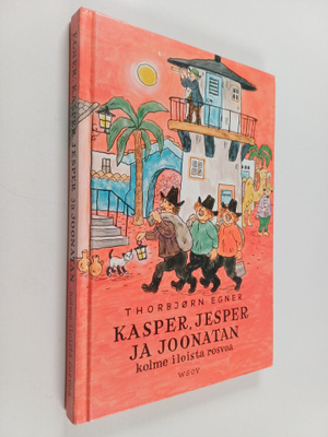Thorbjörn Egner : Kasper, Jesper ja Joonatan : kolme iloi...