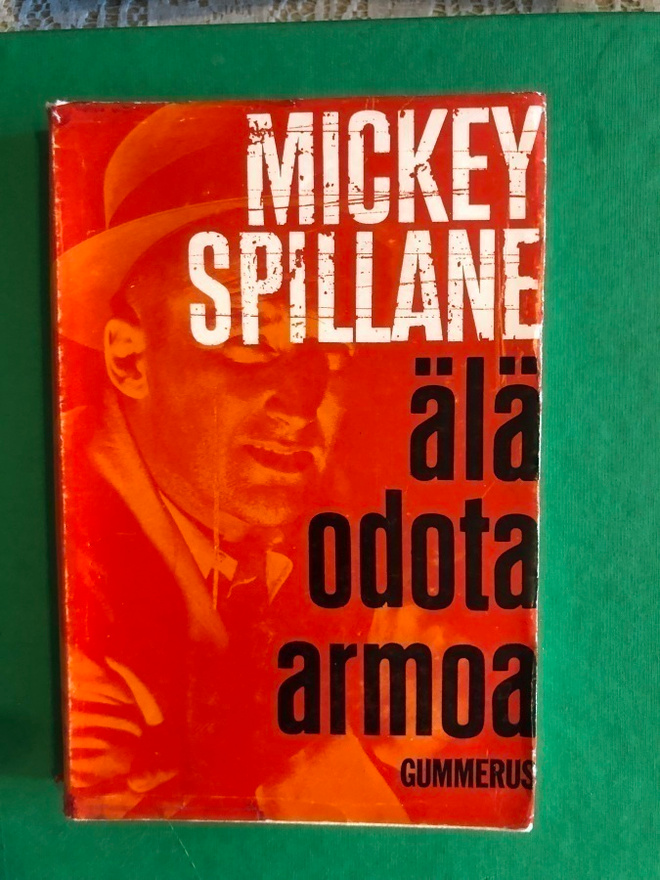 Mickey Spillane: Älä odota armoa. 1964. 1.painos.