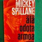 Mickey Spillane: Älä odota armoa. 1964. 1.painos. - pikkukuva 1