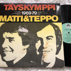MATTI JA TEPPO - TÄYSKYMPPI 1969-79 - pikkukuva 1